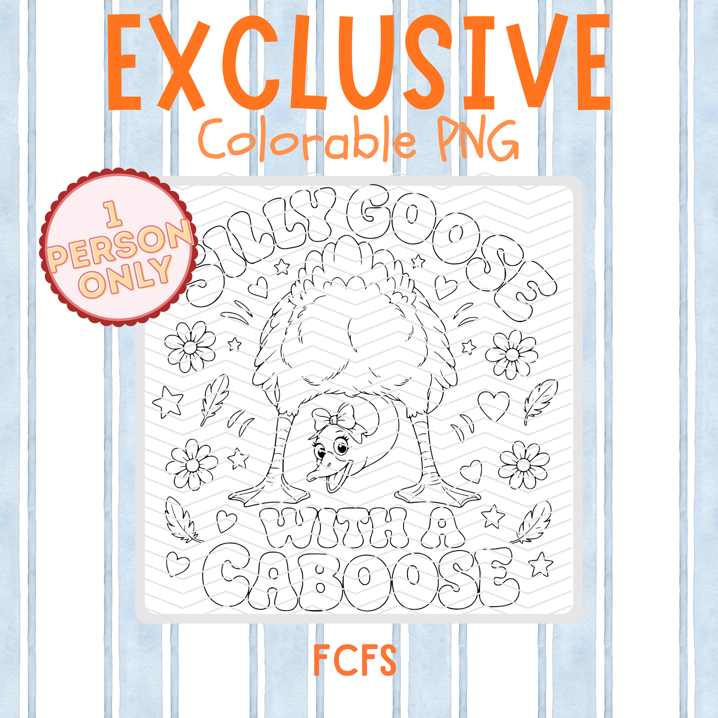 Exclusive Silly Goose With a Caboose Colorable PNG – One Buyer Only