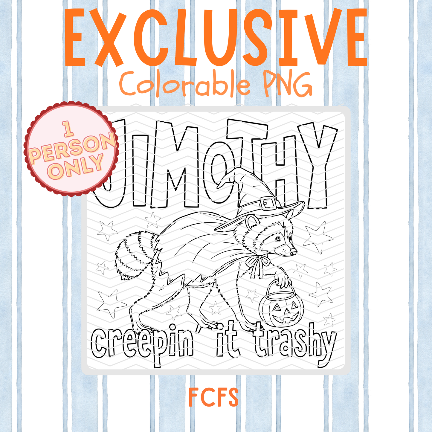 Exclusive Jimothy Creepin’ It Trashy Colorable PNG