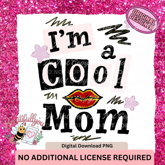 I'm A Cool Mom PNG| Uplifting Design