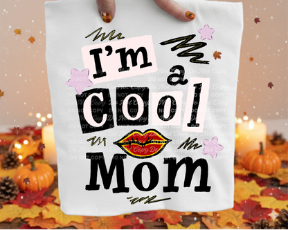 I'm A Cool Mom PNG| Uplifting Design