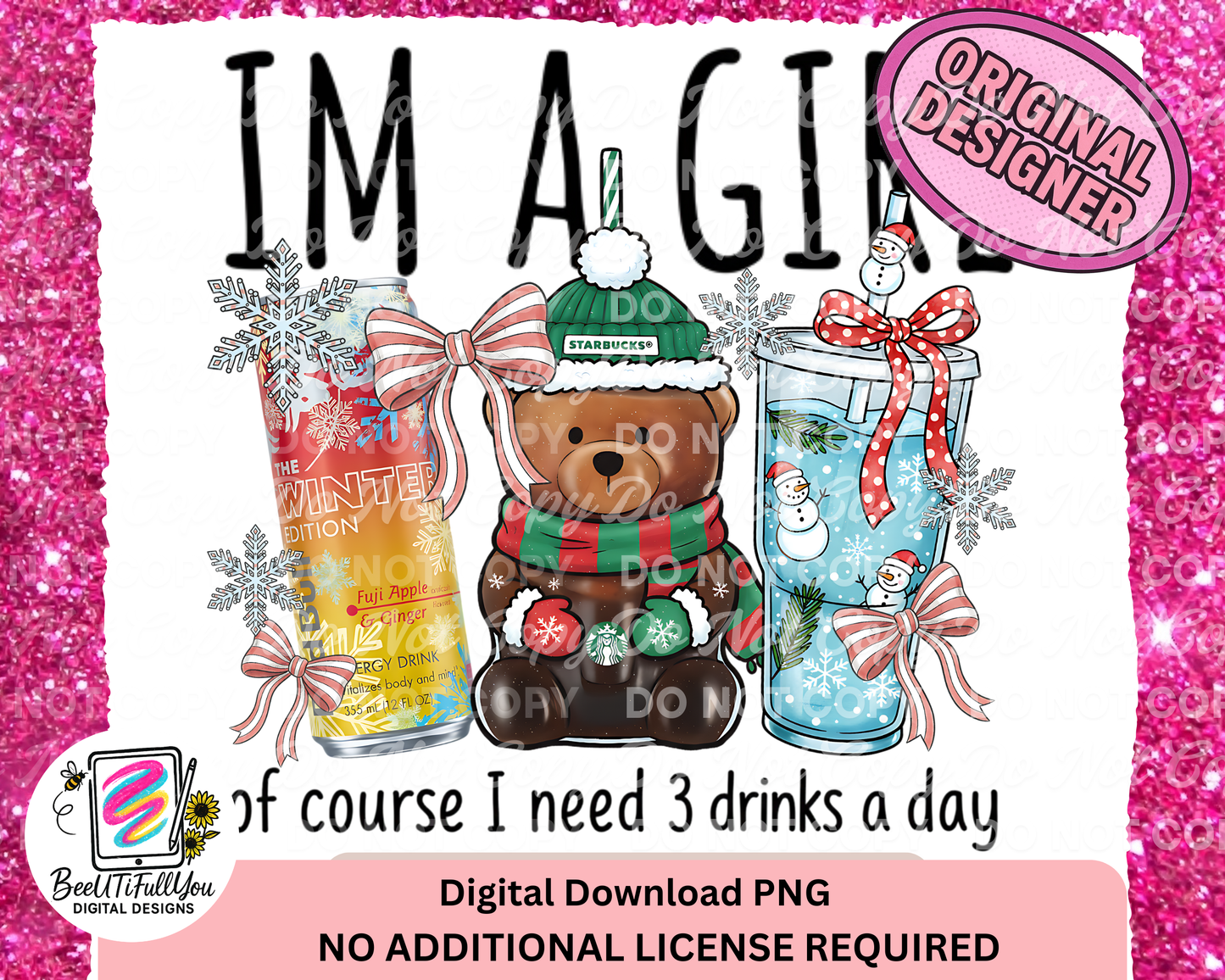 I'm a Girl, Of Course I need 3 Drinks a Day PNG| Winter Bear humor