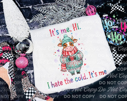 It’s Me. Hi. I Hate the Cold. It’s Me | Winter Cow Funny PNG | Finished Design