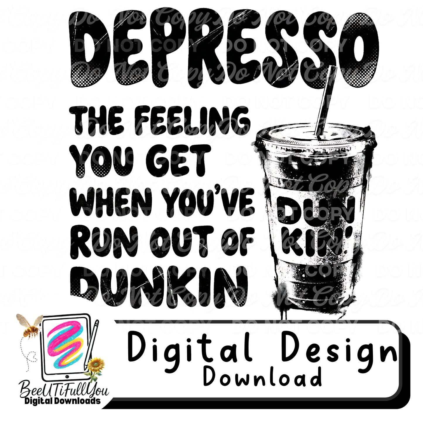 Depresso Dunkin Coffee Design | Funny Coffee Quote | Digital Design Download