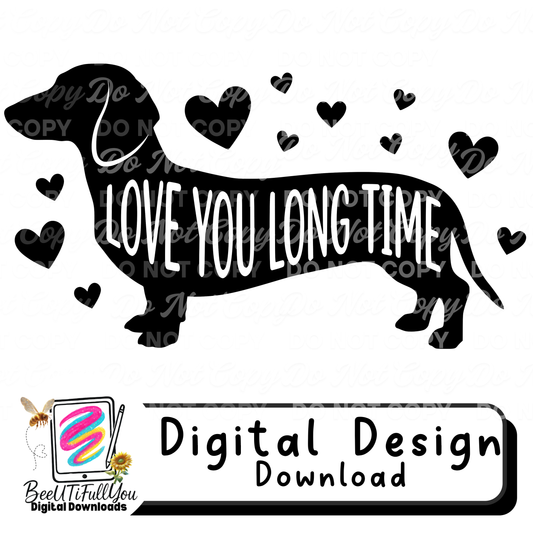 Love You Long Time Dachshund Design | Dog Valentine SVG +  PNG | Canva Frame Color-Change Design | Physical Products Only