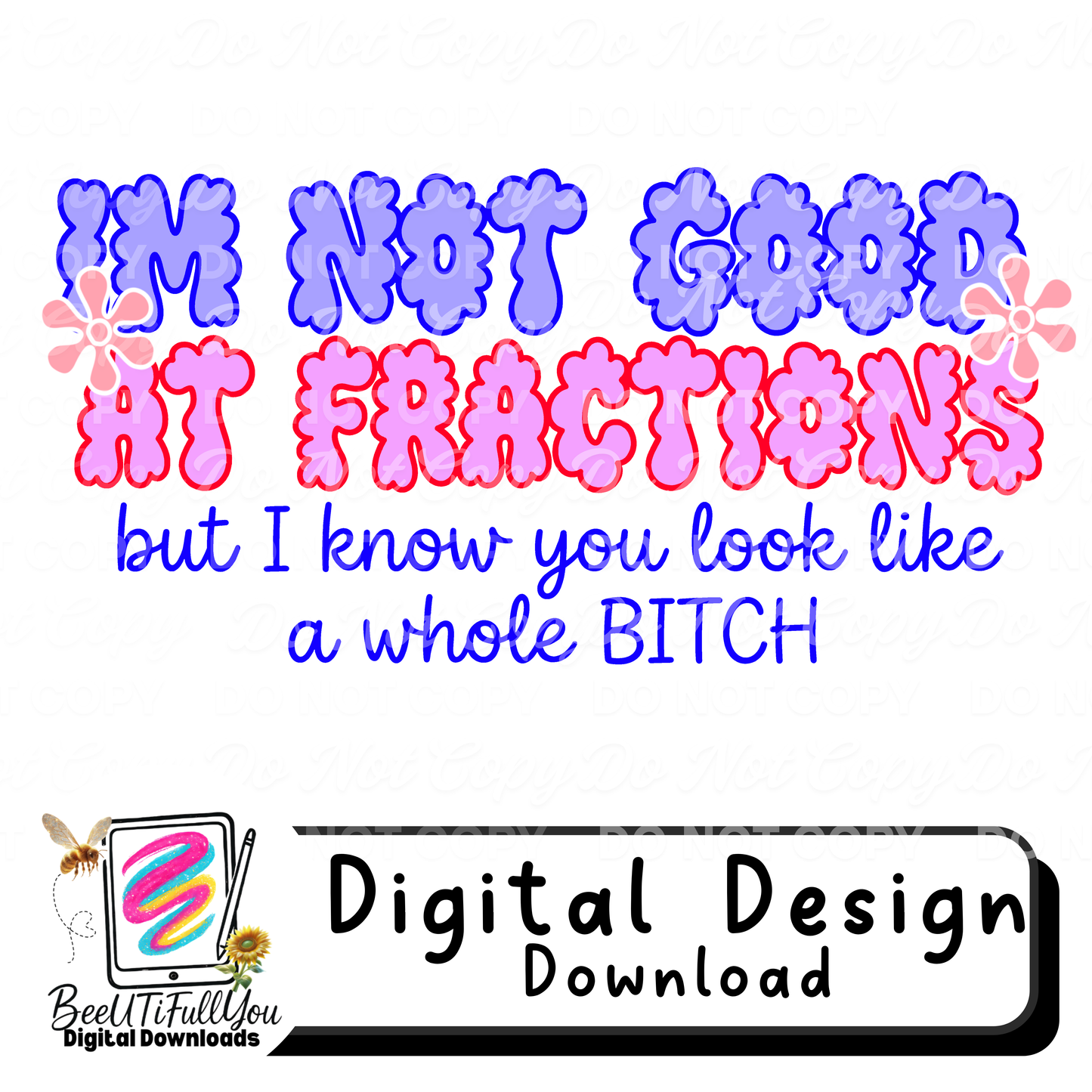 I’m Not Good At Fractions Funny Adult PNG | Sarcastic Math Humor Shirt Design | Sweary Graphic Tee | Digital Download