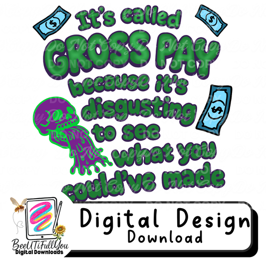 It’s Called Gross Pay Quote Design | Funny Adult Money Saying | Digital Download PNG