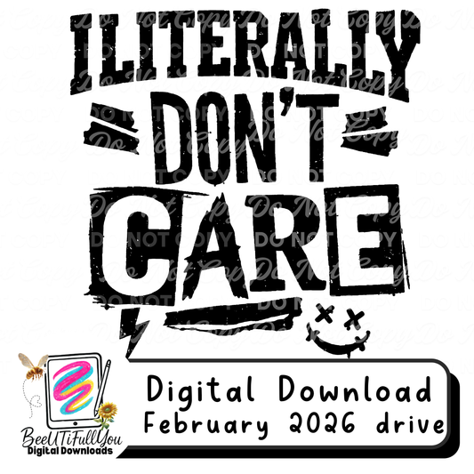 I Literally Don’t Care PNG | Grunge Sarcastic Typography Shirt Design | Distressed Bold Quote | Digital Download