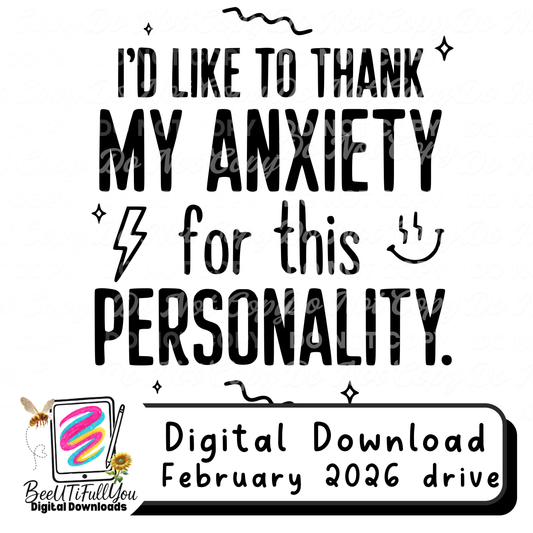 I’d Like to Thank My Anxiety for This Personality PNG | Funny Mental Health Quote | Sarcastic Typography Shirt Design | Digital Download