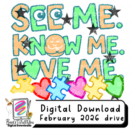 See Me. Know Me. Love Me. PNG – Autism Acceptance Design