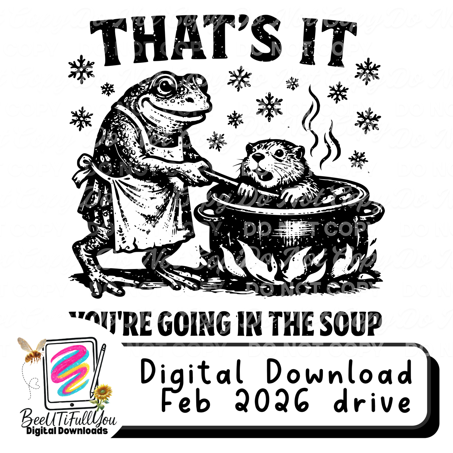 That’s It You’re Going in the Soup Funny Winter Design | Dark Humor Digital Download