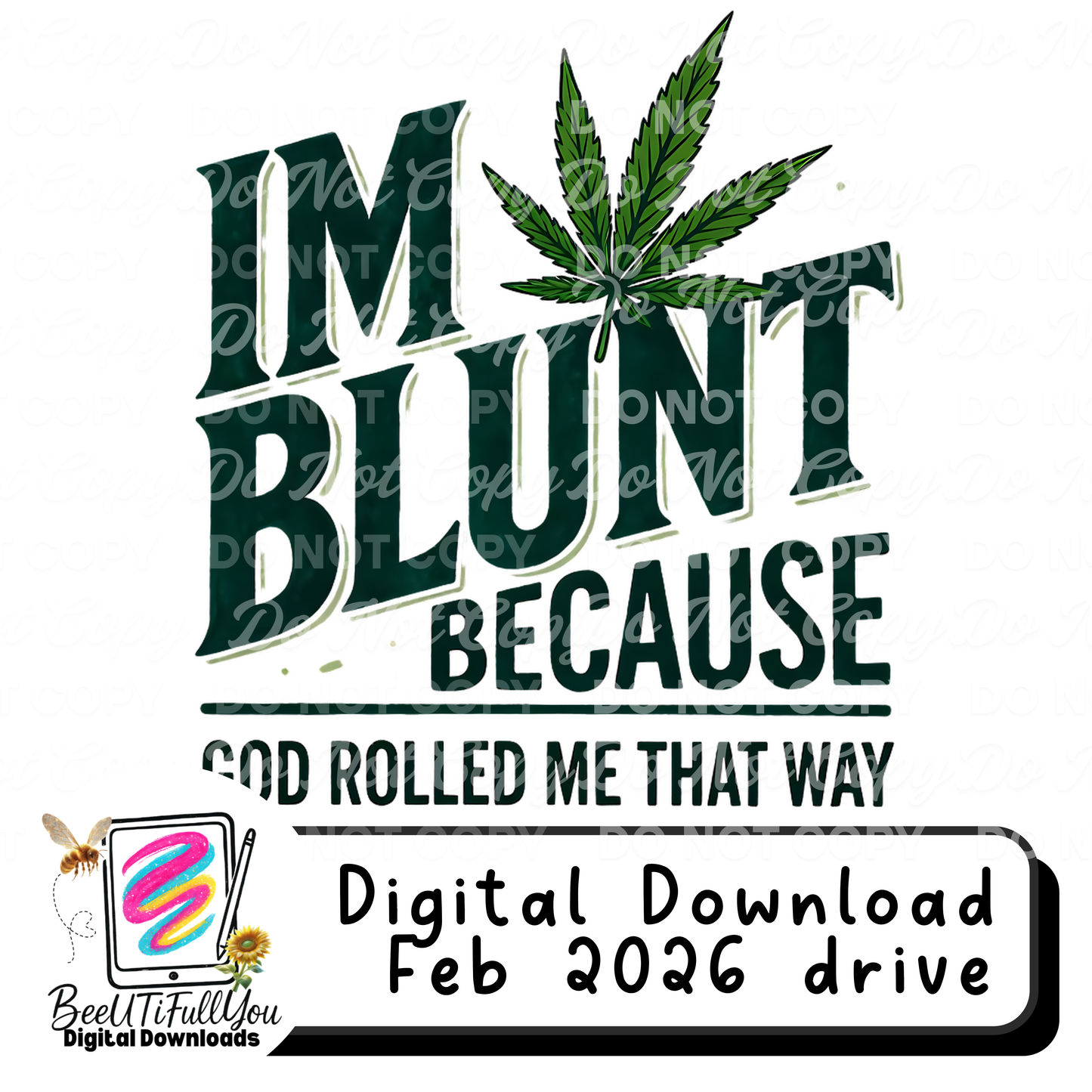 I’m Blunt Because God Rolled Me That Way | Funny Adult Shirt Design