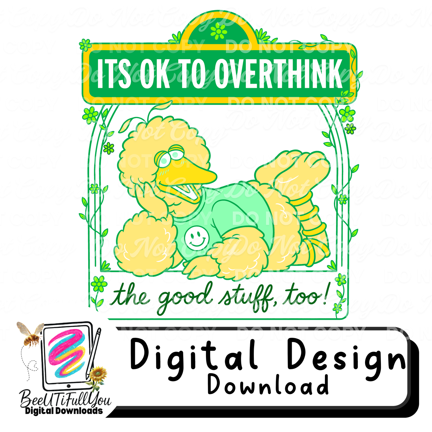 It’s OK to Overthink PNG | Mental Health Positive Quote Design | Funny Encouraging Big Bird Style Graphic | Physical Products Only