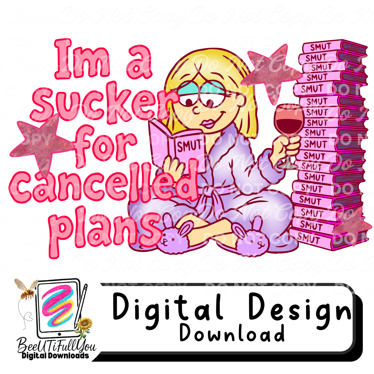 I’m a Sucker for Cancelled Plans PNG | Funny Smut Girl Design | Booktok Humor | Physical Products Only