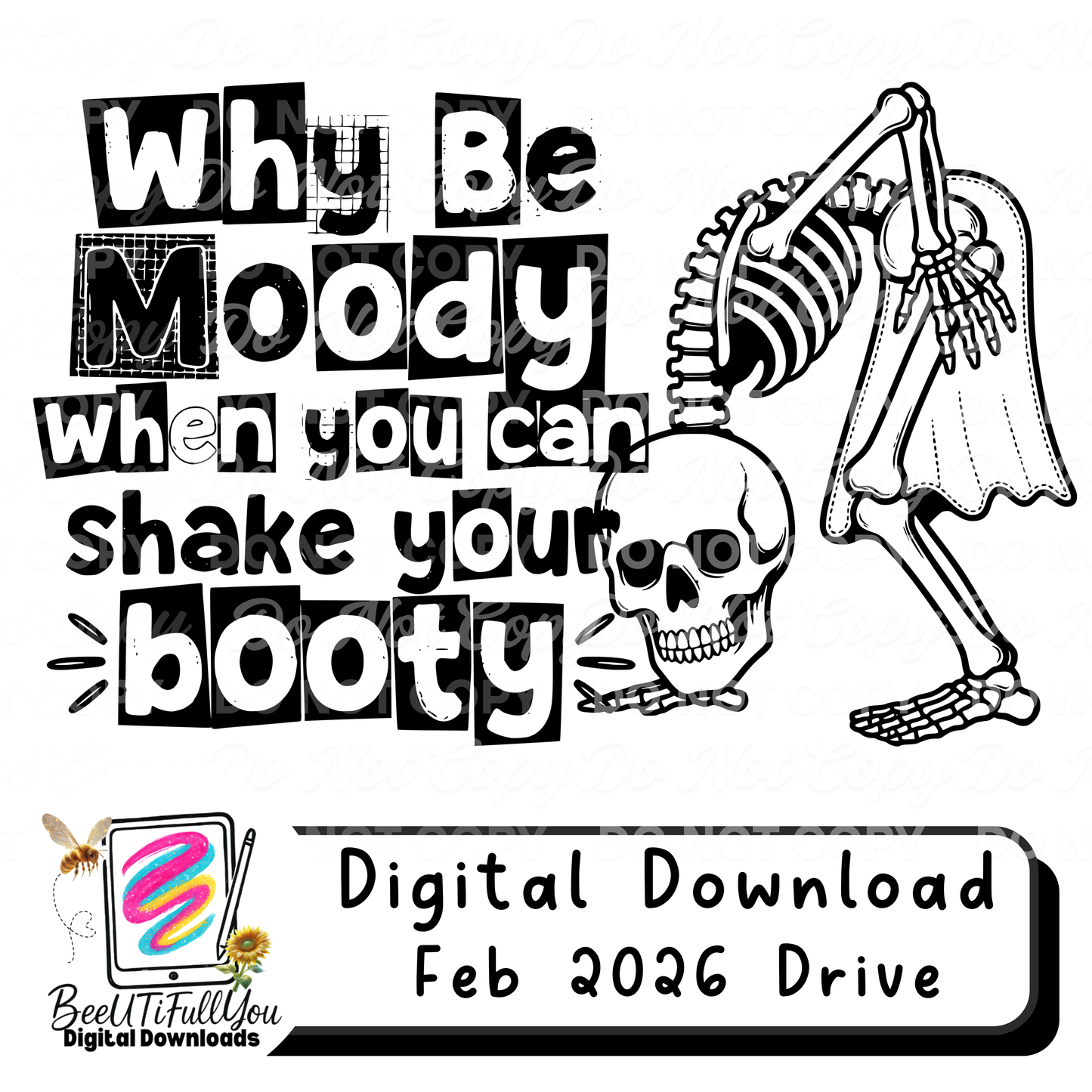 Why Be Moody When You Can Shake Your Booty | Funny Skeleton Design | Dance Skull PNG