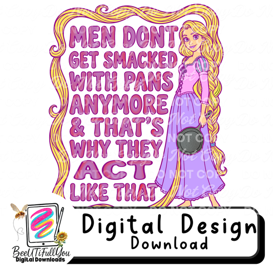 Men Don’t Get Smacked With Pans Anymore Funny Digital Design PNG |