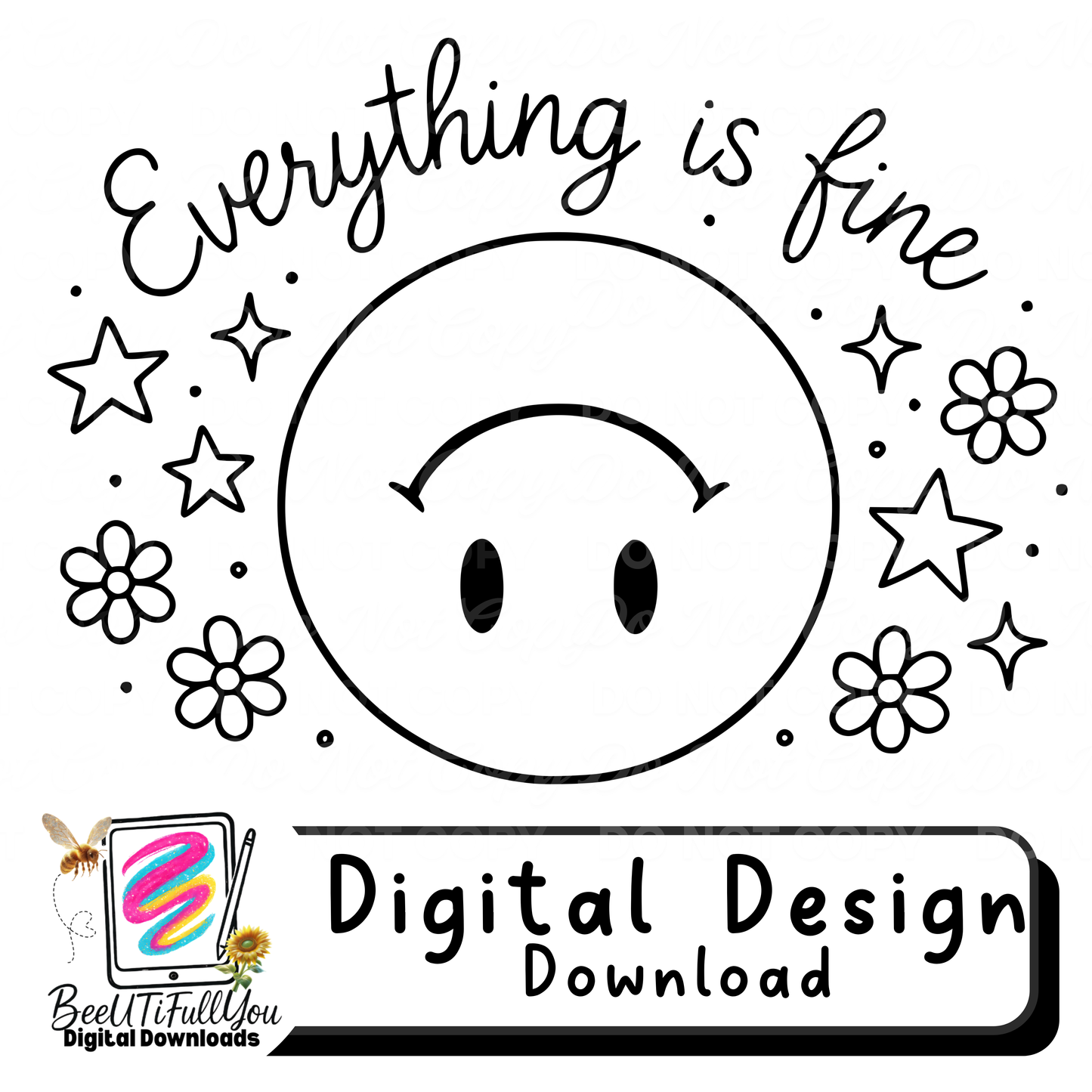 Everything Is Fine PNG | Smiley Face Mental Health Humor | Funny Sarcastic Shirt Design | Black & White Versions | Digital Download