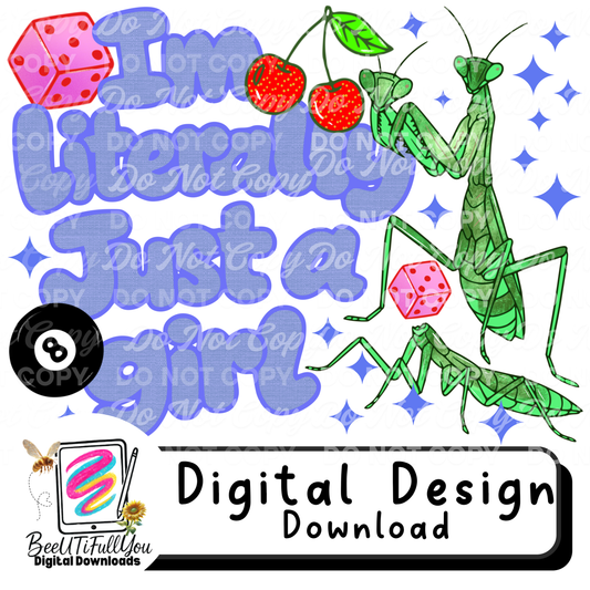 I’m Literally Just a Girl Funny PNG | Praying Mantis Dice Cherry Design | Sarcastic Meme Shirt Graphic | Digital Download
