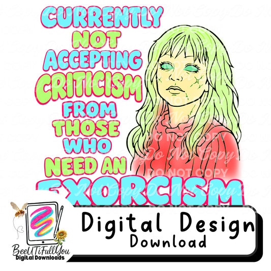 Currently Not Accepting Criticism From Those Who Need an Exorcism Funny Digital Design PNG