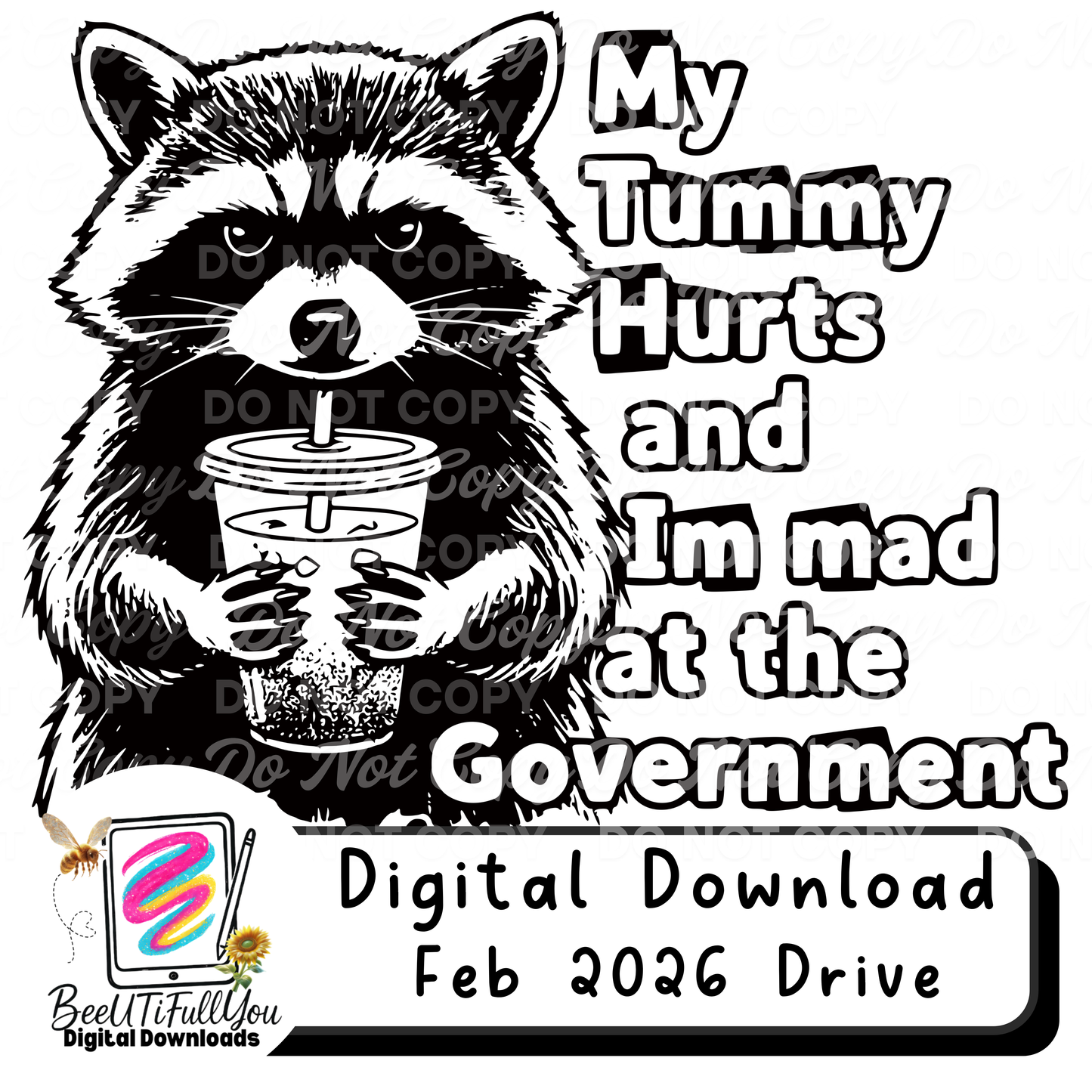 My Tummy Hurts and I’m Mad at the Government | Raccoon Iced Coffee Design | Funny Political Humor PNG