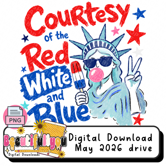 Courtesy of the Red White and Blue PNG | Funny Patriotic Statue of Liberty Shirt Design | 4th of July Graphic Tee | USA Sublimation & DTF File