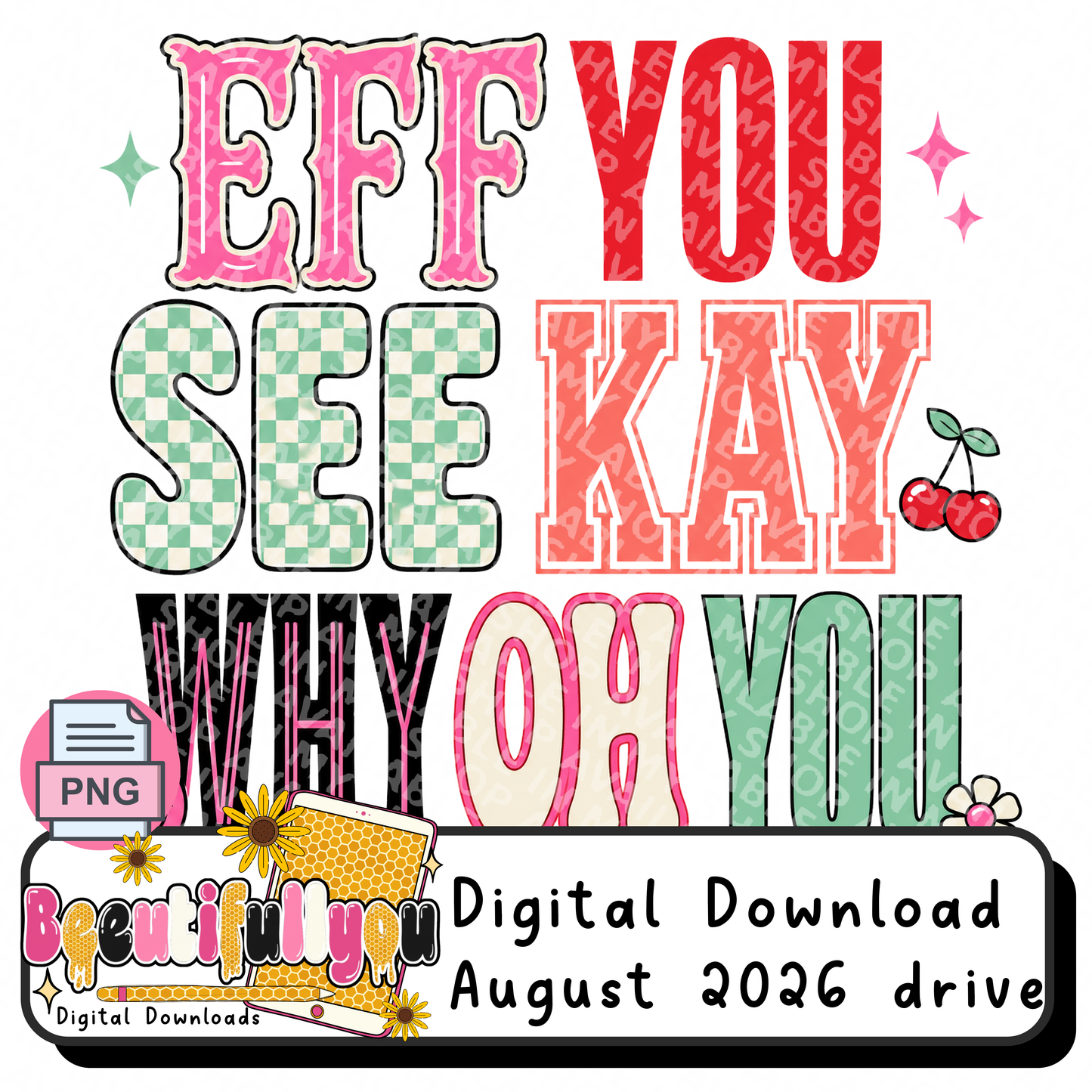 Eff You See Kay Why Oh You Funny Quote PNG Design Download