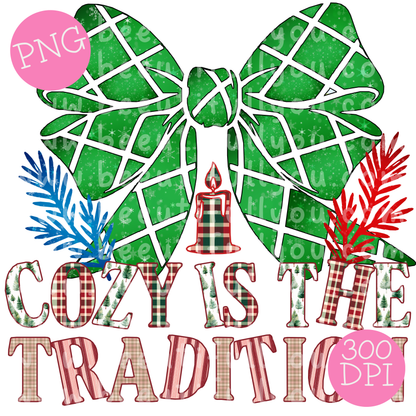Cozy Is The Tradition Christmas PNG | Christmas Bow PNG | Cozy Holiday Design | Plaid Christmas PNG | Festive Winter Digital Download