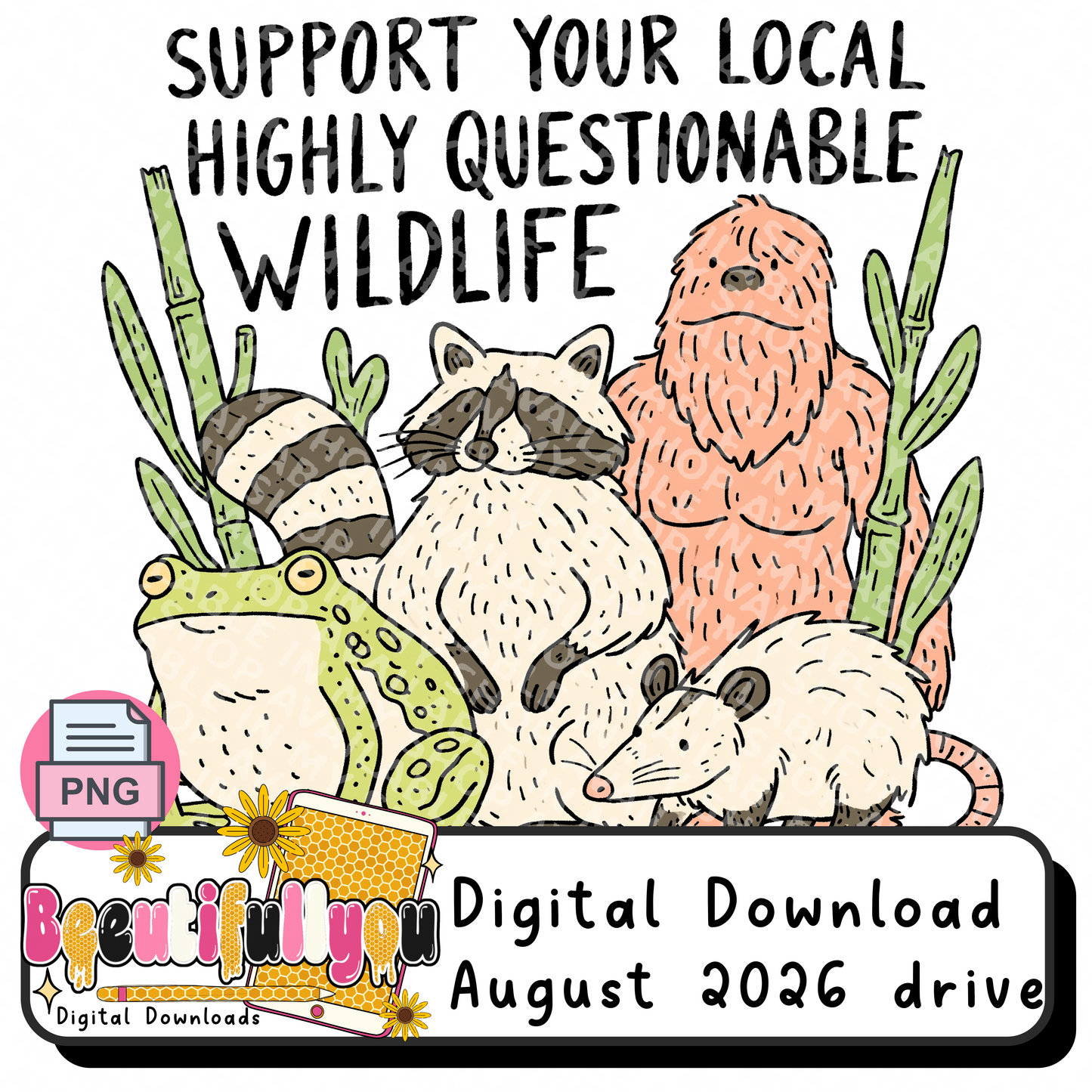 Support Your Local Highly Questionable Wildlife PNG Design Download