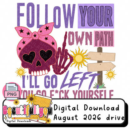 Follow Your Own Path – I’ll Go Left Sarcastic PNG Design
