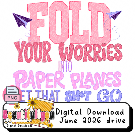 Fold Your Worries Into Paper Planes PNG | Inspirational Shirt Design | Motivational Quote PNG | Mental Health Awareness | Positive Vibes | Sublimation & DTF PNG | Digital Download