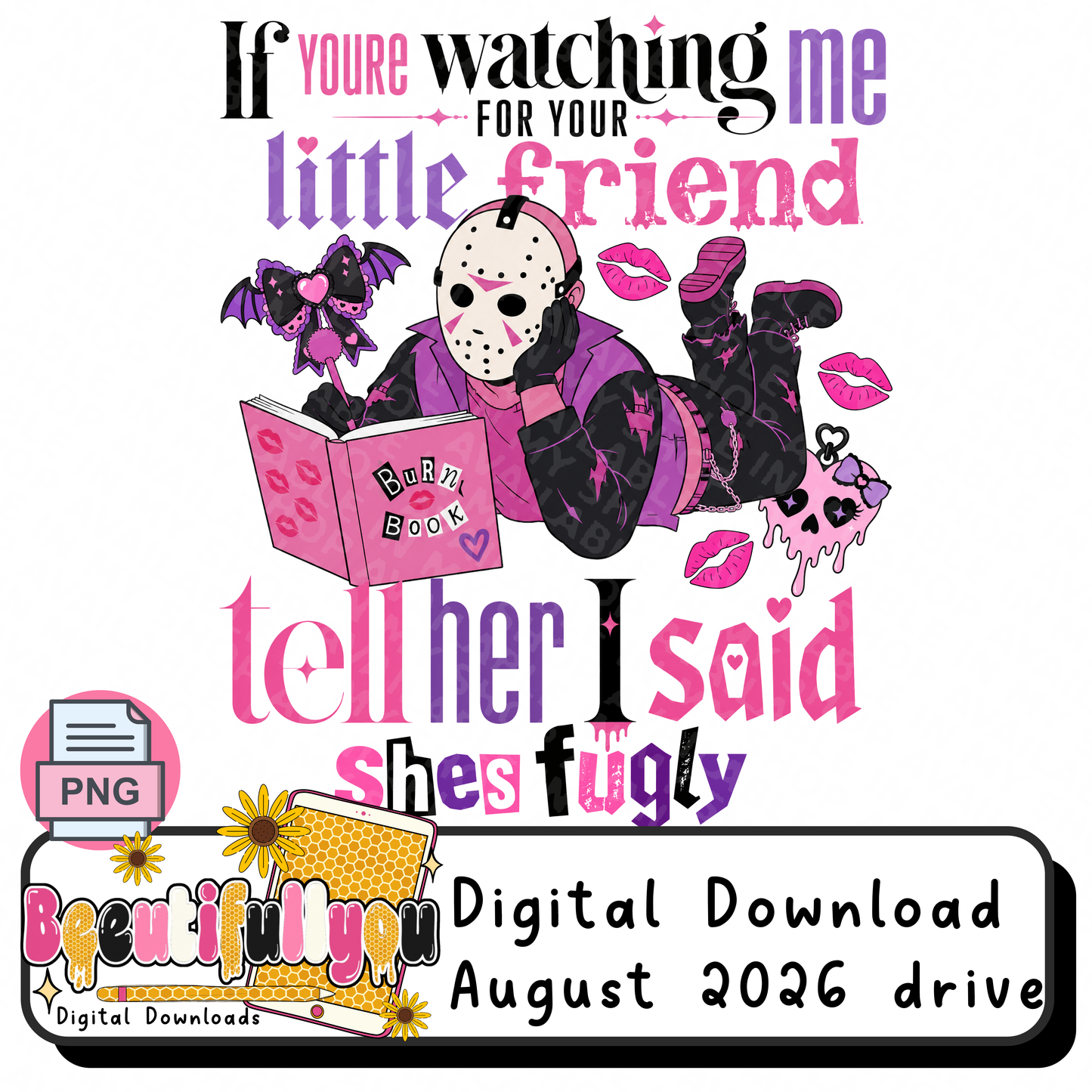 Tell Her I Said She’s Fugly Pink Horror PNG Design