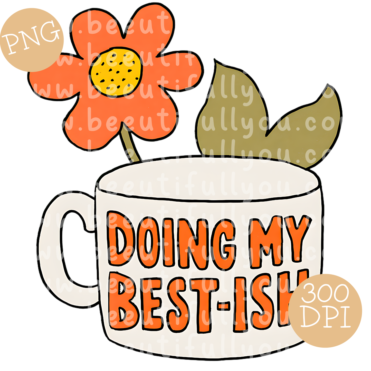 Doing My Best-ish Funny Flower Mug PNG Design Download