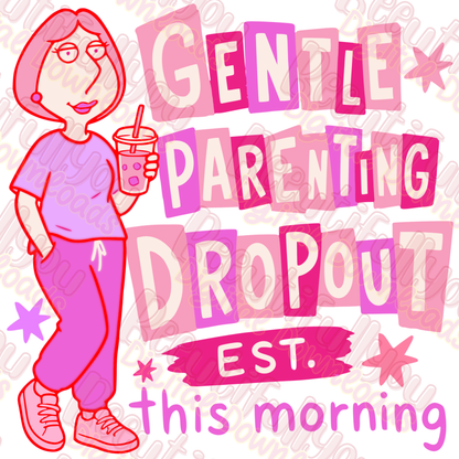 Gentle Parenting Dropout PNG | Funny Mom Shirt Design | Tired Mom Graphic | Mom Life Sublimation PNG | DTF Transfer Design
