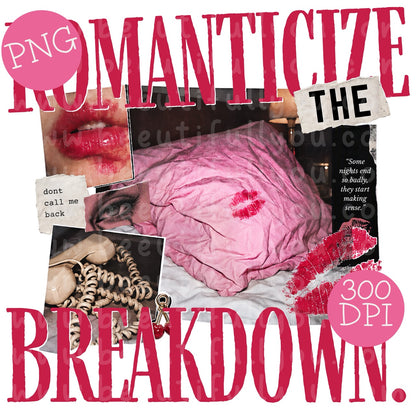 Romanticize the Breakdown Editorial Collage PNG Design