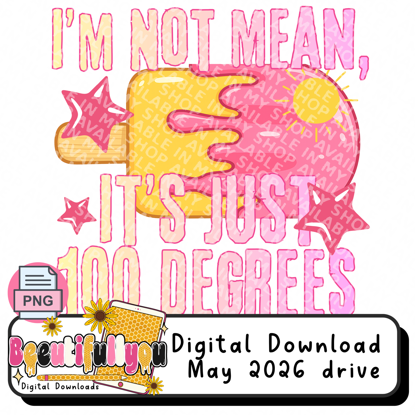 I’m Not Mean It’s Just 100 Degrees PNG | Funny Summer Shirt Design | Hot Weather Humor Sublimation & DTF File | Sassy Graphic Tee Download