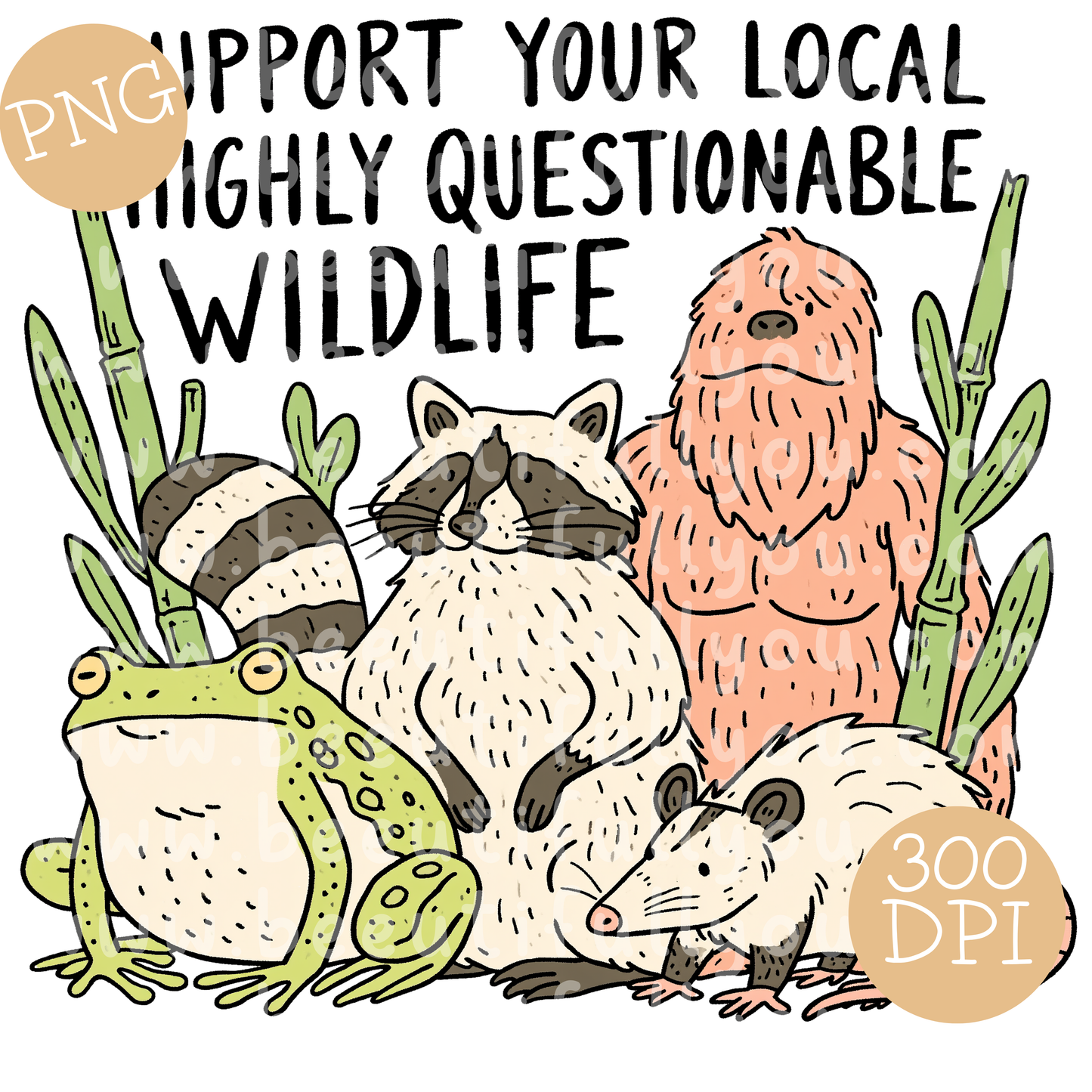 Support Your Local Highly Questionable Wildlife PNG Design Download