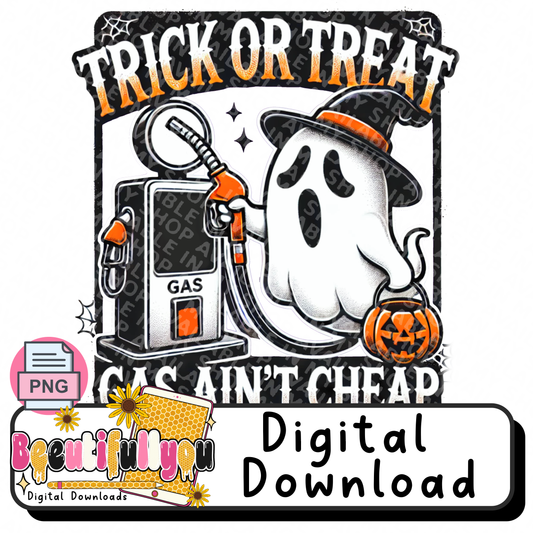Trick or Treat Gas Ain’t Cheap Ghost PNG Design