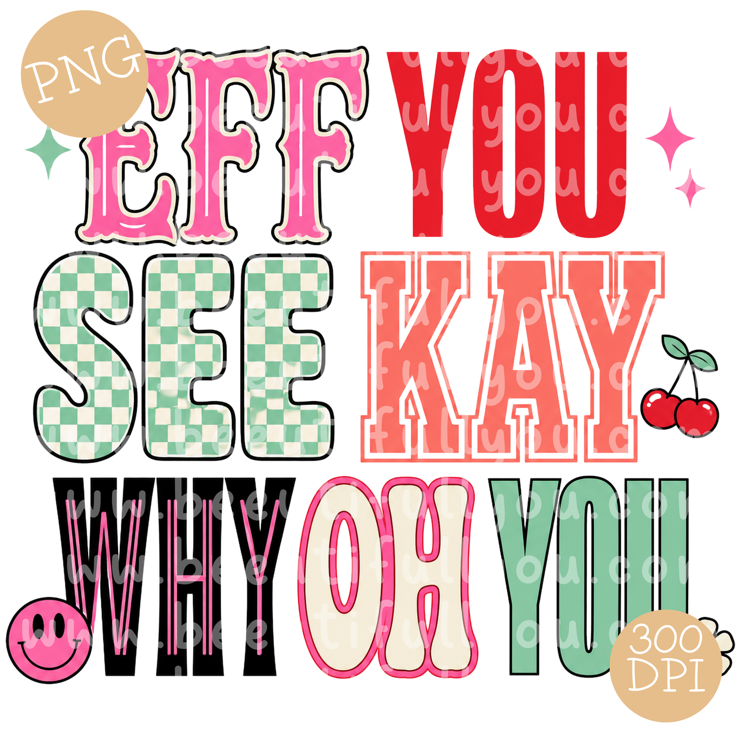 Eff You See Kay Why Oh You Funny Quote PNG Design Download