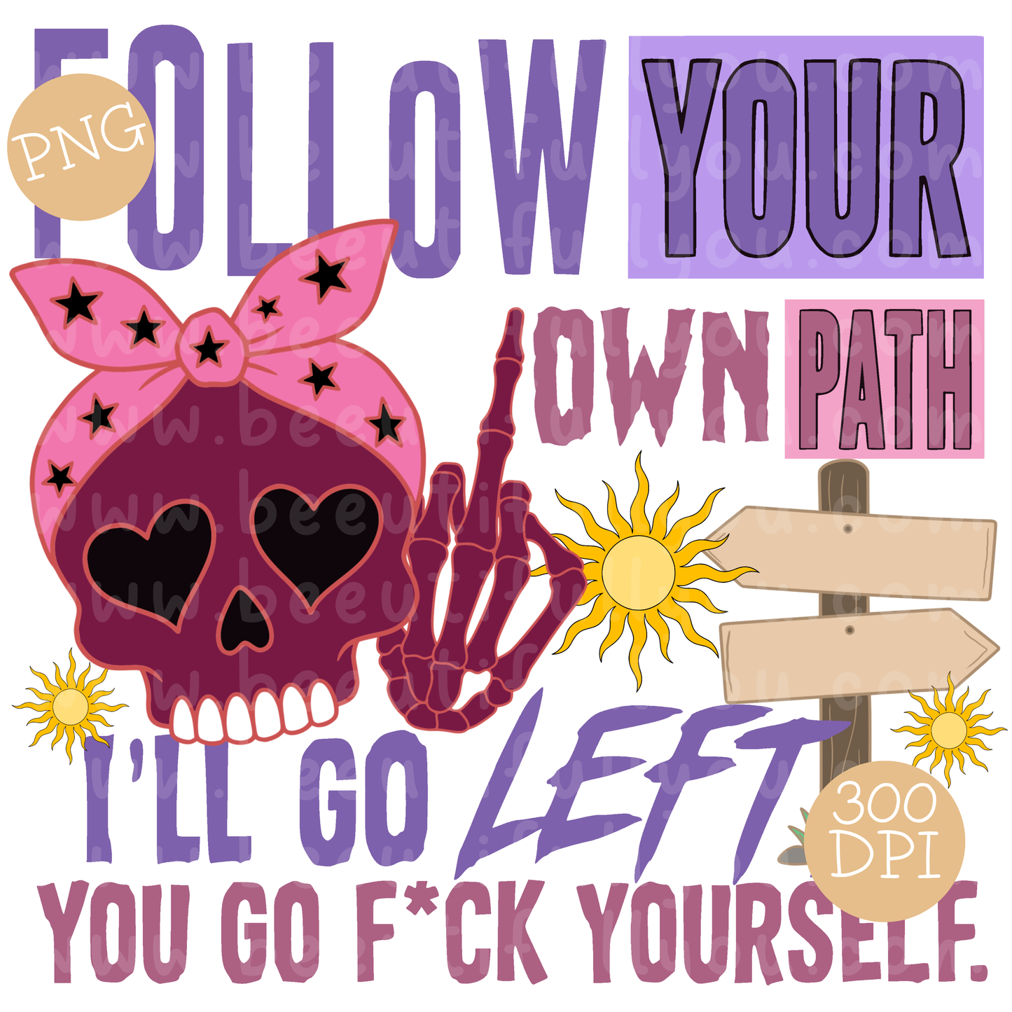Follow Your Own Path – I’ll Go Left Sarcastic PNG Design