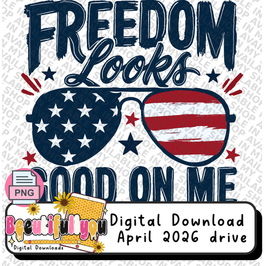 Freedom Looks Good On Me PNG | Patriotic Shirt Design | 4th of July Sublimation PNG | USA Sunglasses Graphic Tee Design