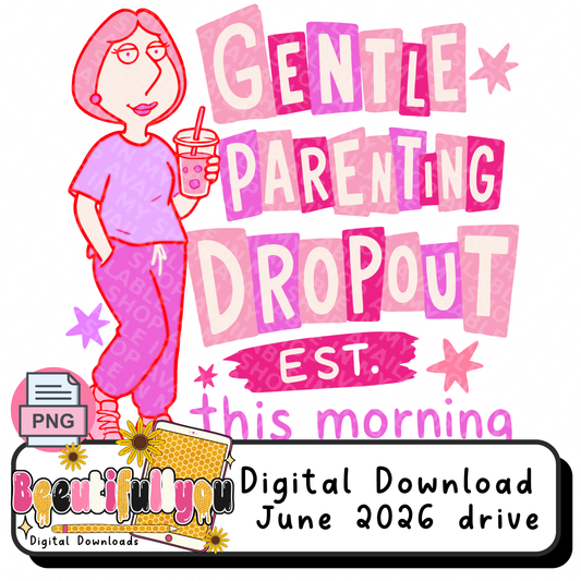 Gentle Parenting Dropout PNG | Funny Mom Shirt Design | Tired Mom Graphic | Mom Life Sublimation PNG | DTF Transfer Design