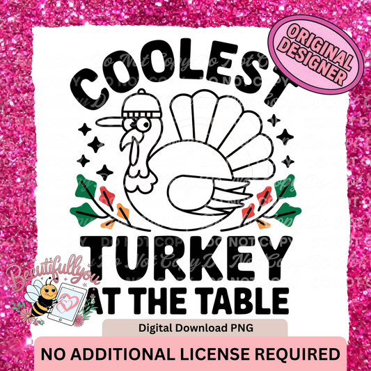 Coolest Turkey at the Table | Funny Thanksgiving Turkey PNG | Digital Download for Shirts, Mugs & More | No Additional License Required