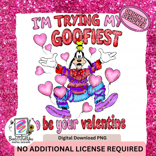 Goofy Valentine’s Day PNG Download • “I’m Trying My Goofiest to Be Your Valentine”