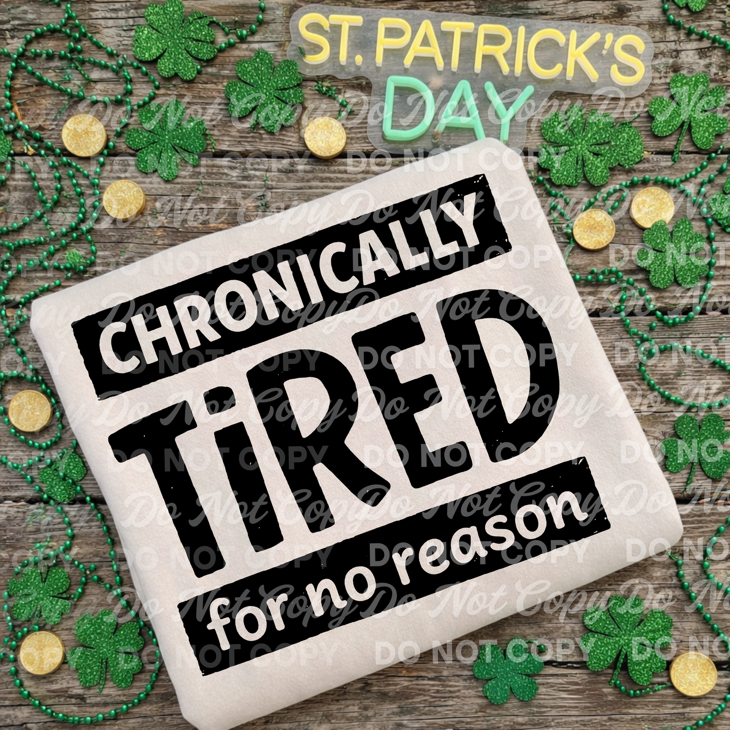 Chronically Tired for No Reason PNG | Funny Exhausted Quote Design | Black & White Text Graphic |