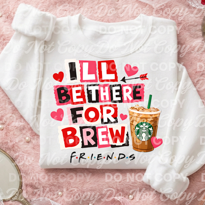I’ll Be There For Brew | Friends Inspired Coffee Design | Funny Coffee Quote PNG | Digital Download