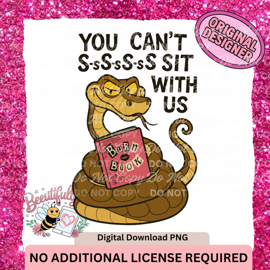 You Can’t S-s-s-s-sit With Us PNG