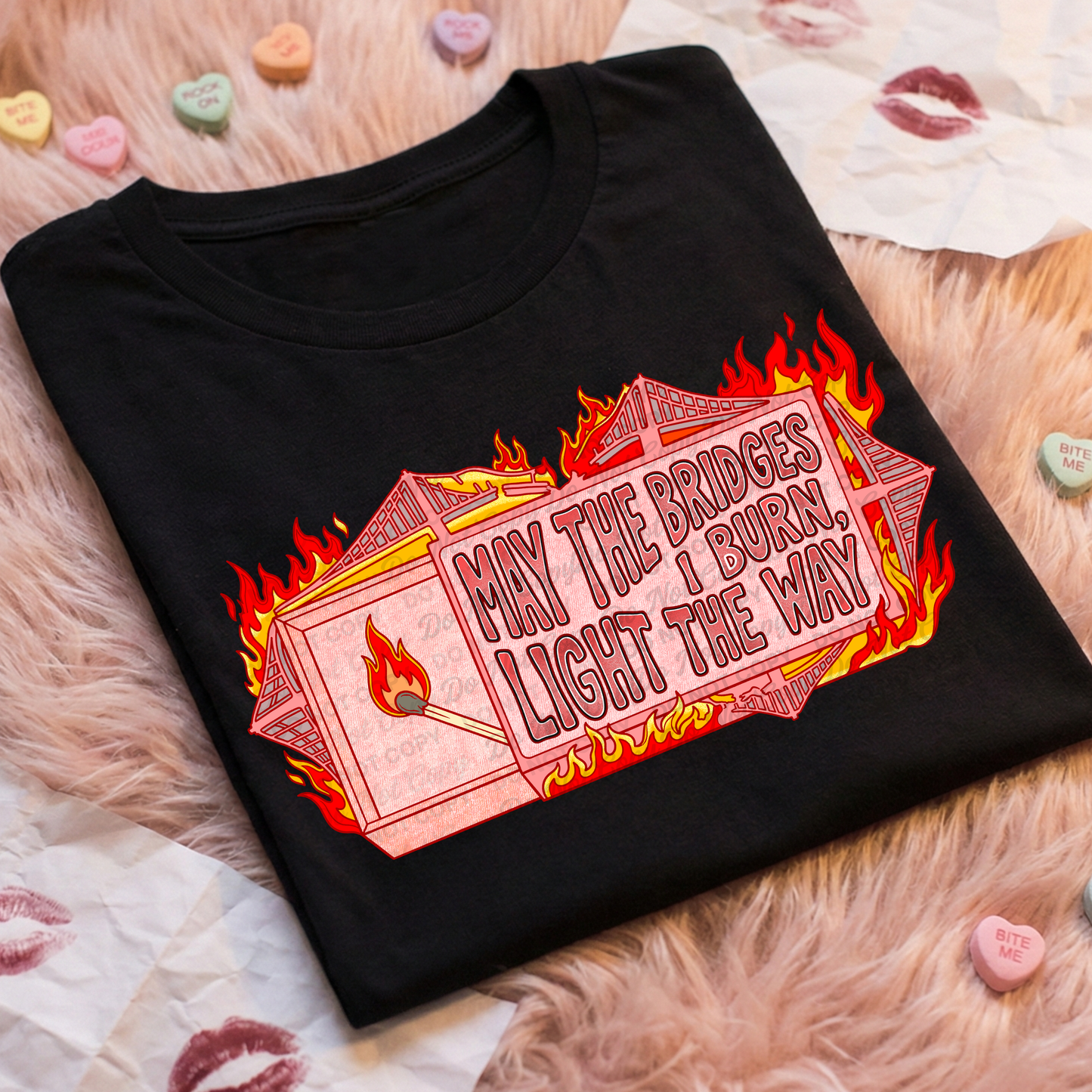 May the Bridges I Burn Light the Way PNG | Spicy Quote Fire Match Design | Dark Humor Sarcastic Shirt Graphic | Digital Download