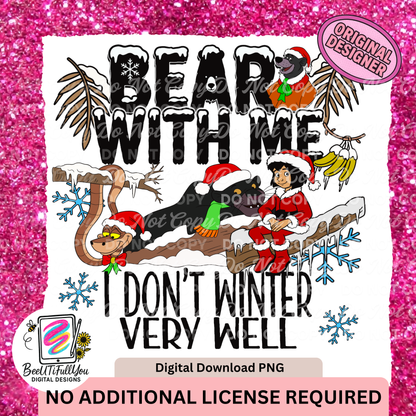 Bear With Me I Don’t Winter Very Well PNG | Funny Jungle Winter Shirt Design