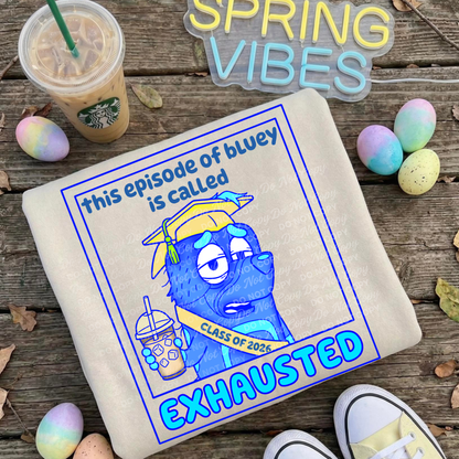 This Episode Is Called Exhausted Graduation Dog Design | Tired Blue Dog Mom Life PNG | Funny Graduation Parent Digital Download