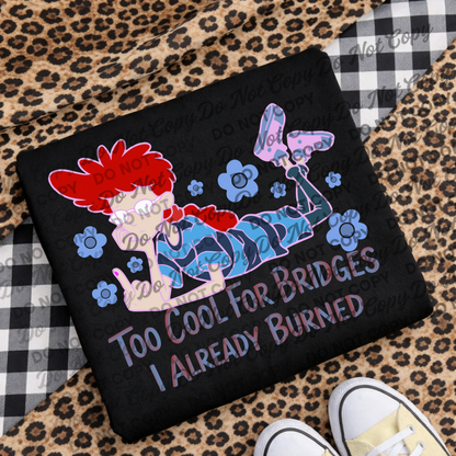 Too Cool for Bridges – Already Burned Sassy Retro Girl PNG | Funny Attitude Design Download
