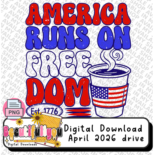 America Runs On Freedom PNG | Patriotic Coffee Design | 4th of July Shirt Graphic | Sublimation & DTF Ready
